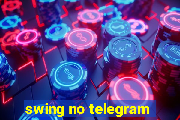 swing no telegram